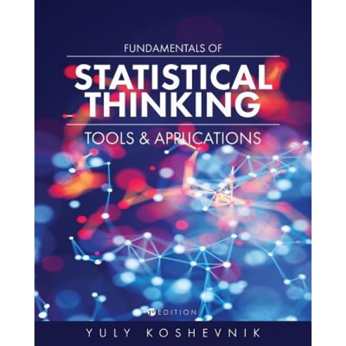 Fundamentals of Statistical Thinking: Tools and Applications Paperback, Cognella Academic Publishing