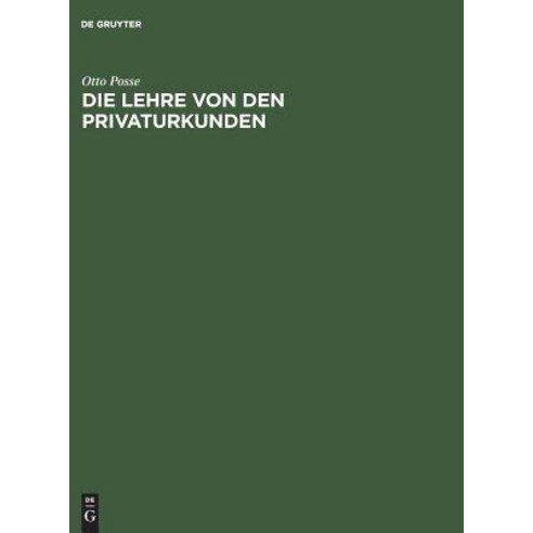 Die Lehre Von Den Privaturkunden Hardcover, de Gruyter