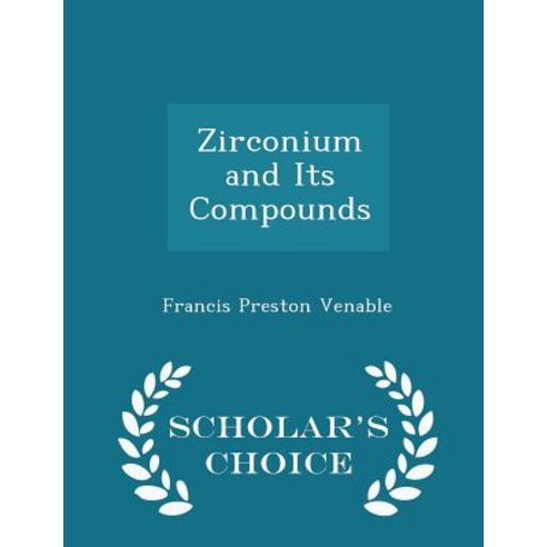 Zirconium and Its Compounds - Scholar''s Choice Edition Paperback