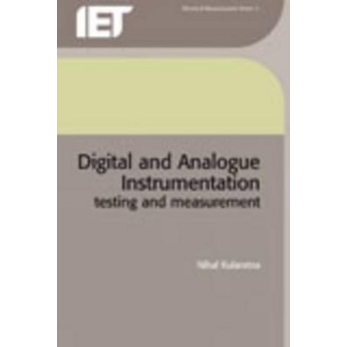Digital and Analogue Instrumentation: Testing and Measurement Hardcover, Institution of Engineering & Technology