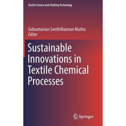 Sustainable Innovations in Textile Chemical Processes Hardcover, Springer