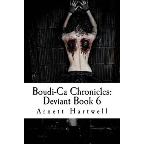 Boudi-CA Chronicles: Deviant Book 6 Paperback, Createspace Independent Publishing Platform