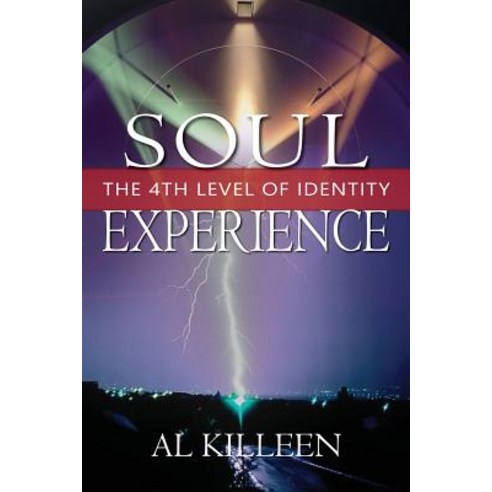 Soul Experience: The 4th Level of Identity Paperback, Integrative Mastery Programs
