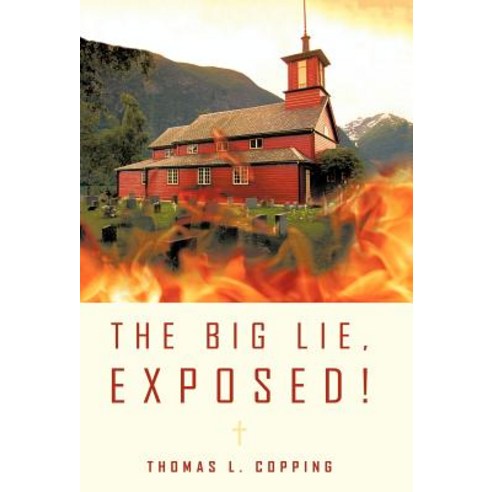 The Big Lie Exposed! Hardcover, iUniverse