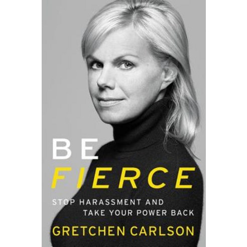 Be Fierce: Stop Harassment and Take Your Power Back Paperback, Center Street