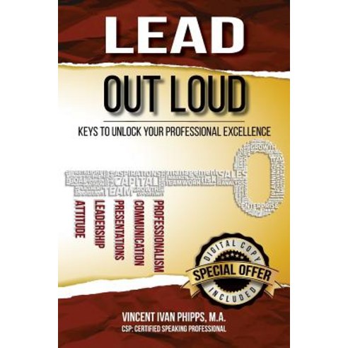 Lead Out Loud: Keys to Unlock Your Professional Excellence Paperback, Vincent Ivan Phipps