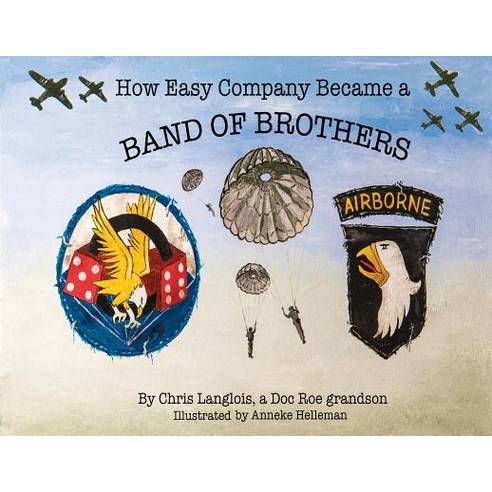 How Easy Company Became a Band of Brothers Paperback - 역사/인물 | 쿠팡