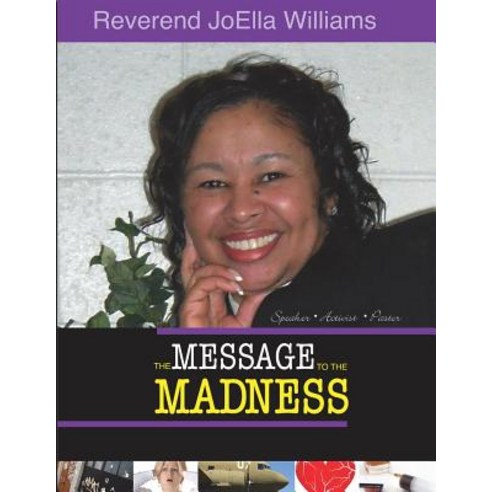 Title of Book: The Message to the Madness Paperback, Createspace Independent Publishing Platform