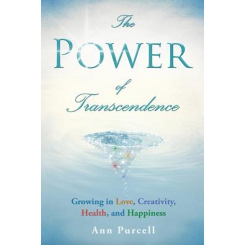 The Power of Transcendence: Growing in Love Creativity Health and Happiness Paperback, Green Dragon Books