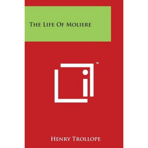 The Life of Moliere Paperback, Literary Licensing, LLC