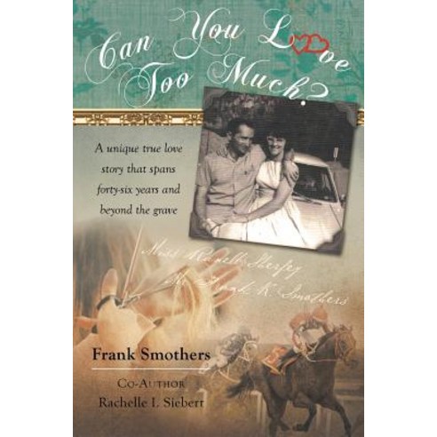 Can You Love Too Much? Paperback, Christian Faith Publishing, Inc.