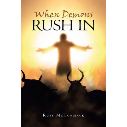 When Demons Rush in Paperback, Christian Faith Publishing, Inc.