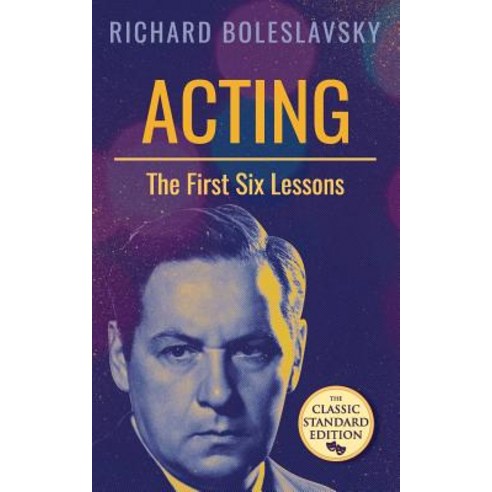 Acting; The First Six Lessons Paperback, Seven Star Publishing