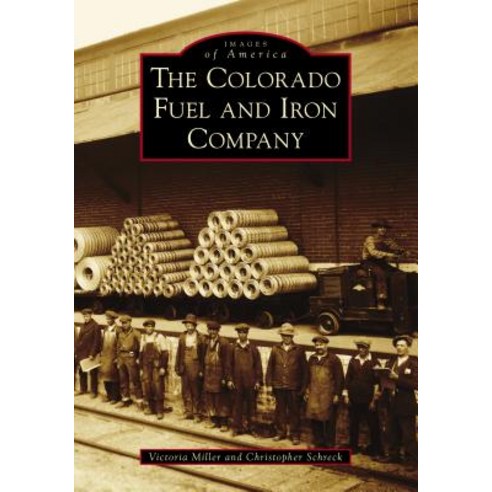 The Colorado Fuel and Iron Company Paperback, Arcadia Publishing (SC)