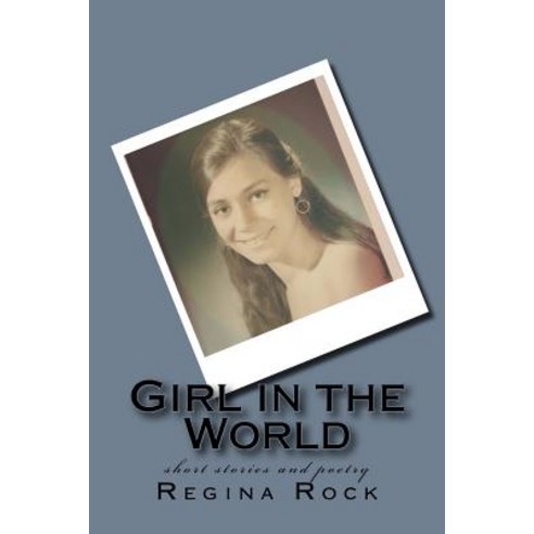 Girl in the World Paperback, Createspace Independent Publishing Platform