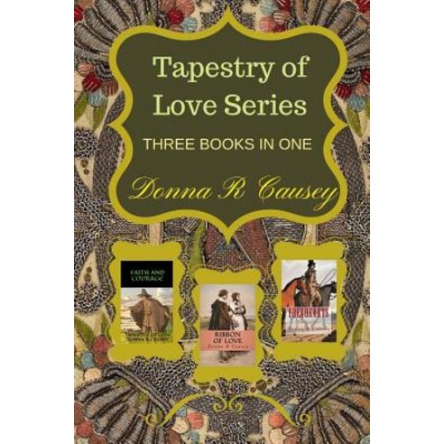Tapestry of Love: Three Books in One Paperback, Createspace Independent Publishing Platform