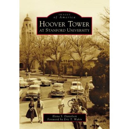 Hoover Tower at Stanford University Paperback, Arcadia Publishing (SC)