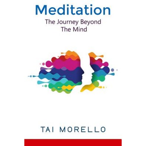 Meditation: The Journey Beyond the Mind Paperback, Createspace Independent Publishing Platform