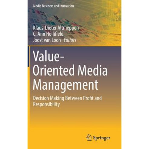 Value-Oriented Media Management: Decision Making Between Profit and Responsibility Hardcover, Springer
