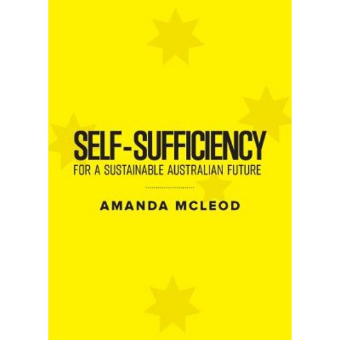 Self-Sufficiency for a Sustainable Australian Future Paperback, Australian Scholarly Publishing