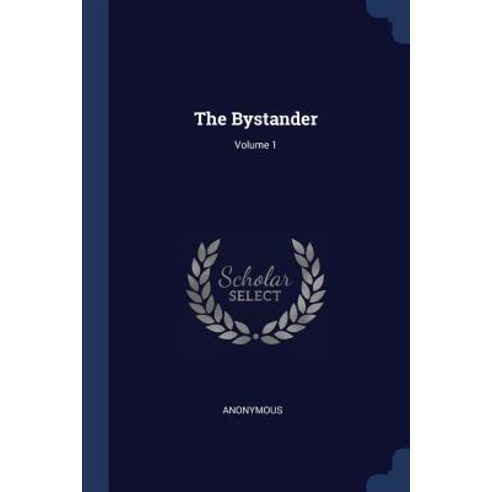 The Bystander; Volume 1 Paperback, Sagwan Press