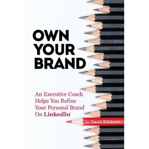 Own Your Brand: An Executive Coach Helps You Refine Your Personal Brand on Linkedin Paperback, Col Du Granon