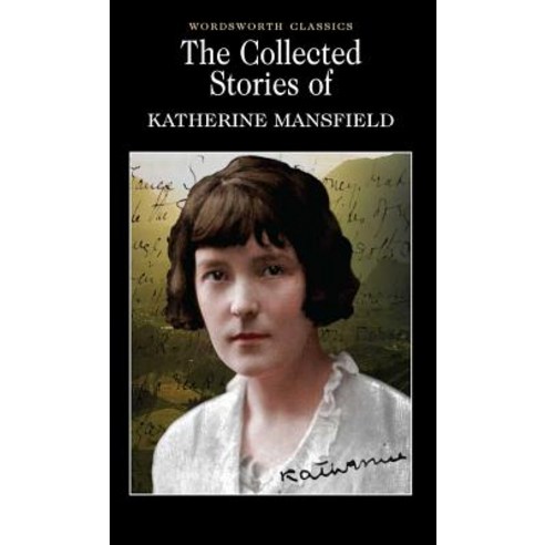The Collected Short Stories of Katherine Mansfield Paperback, Wordsworth Editions