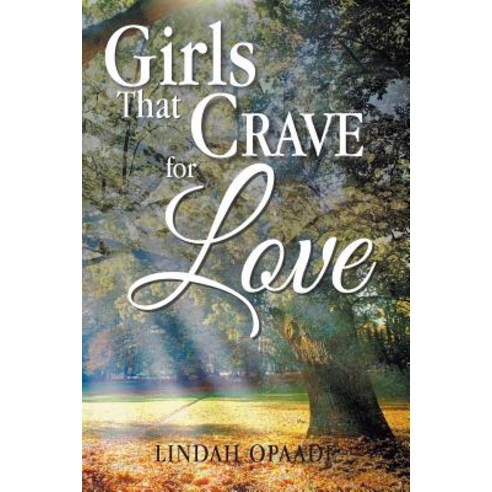 Girls That Crave for Love Paperback, Xlibris UK