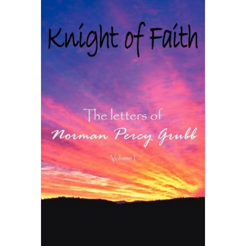 Knight of Faith: The Letters of Paperback, Authorhouse