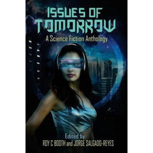 Issues of Tomorrow: A Science Fiction Anthology Paperback, Indie Authors Press