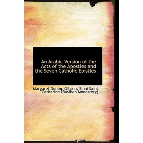 An Arabic Version of the Acts of the Apostles and the Seven Catholic Epistles Paperback, BiblioLife