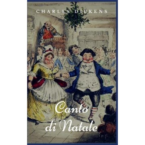 Canto Di Natale: Illustrato Paperback, Createspace Independent Publishing Platform