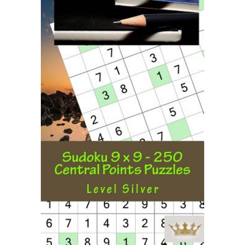 Sudoku 9 X 9 - 250 Central Points Puzzles - Level Silver: Perfect Charging for Your Mind Paperback, Createspace Independent Publishing Platform