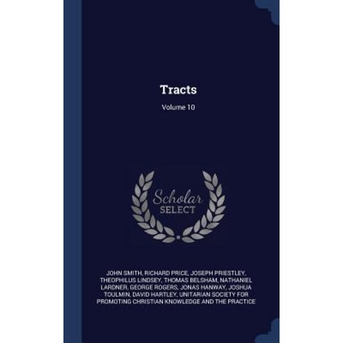 Tracts; Volume 10 Hardcover, Sagwan Press