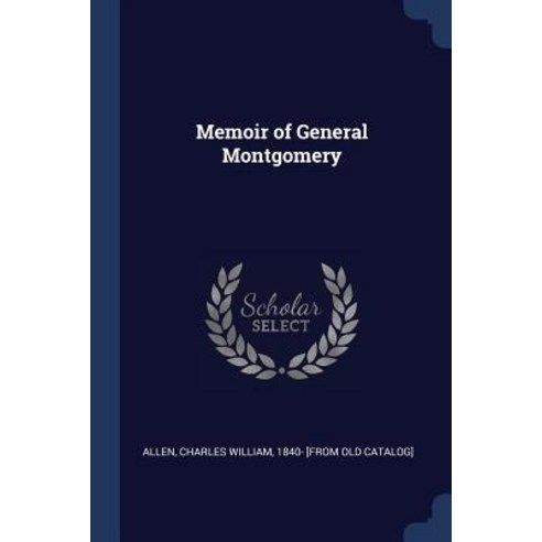 Memoir of General Montgomery Paperback, Sagwan Press