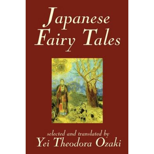Japanese Fairy Tales by Yei Theodora Ozaki Classics Paperback, Borgo Press