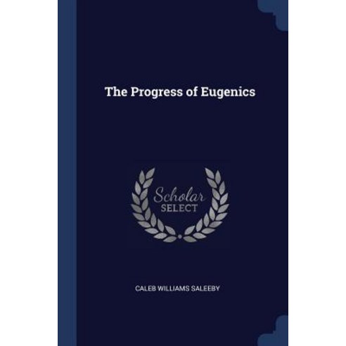 The Progress of Eugenics Paperback, Sagwan Press
