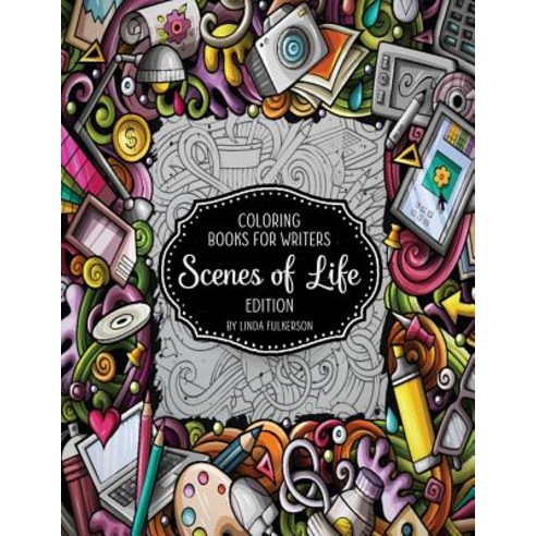 Coloring Books for Writers: Scenes of Life Edition: Story Starters and Brainstorming Helps Paperback, Ideas to Books