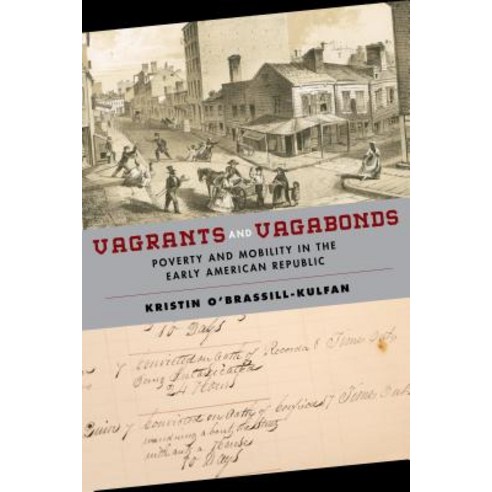 Vagrants and Vagabonds: Poverty and Mobility in the Early American Republic Hardcover, New York University Press
