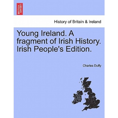 Young Ireland. a Fragment of Irish History. Irish People''s Edition. Paperback, British Library, Historical Print Editions