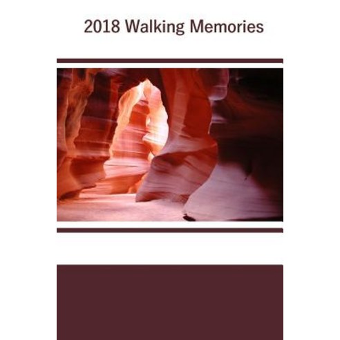 2018 Walking Memories Paperback, Createspace Independent Publishing Platform