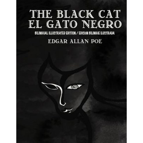 The Black Cat/El Gato Negro Bilingual Edition: (Spanish and English Edition) Paperback, Createspace Independent Publishing Platform
