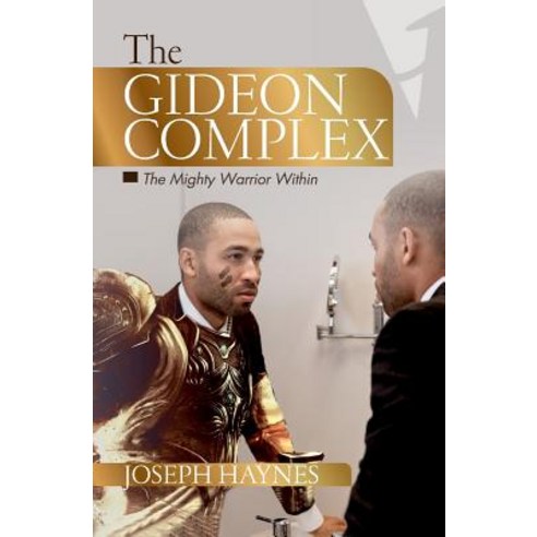 The Gideon Complex: The Mighty Warrior Within Paperback, Williams and King Publishers