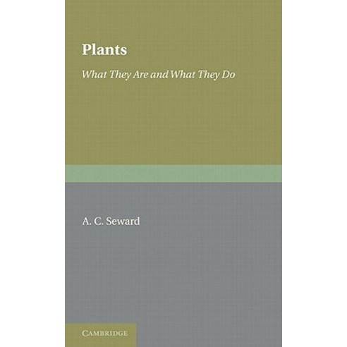 Plants:What They Are and What They Do, Cambridge University Press