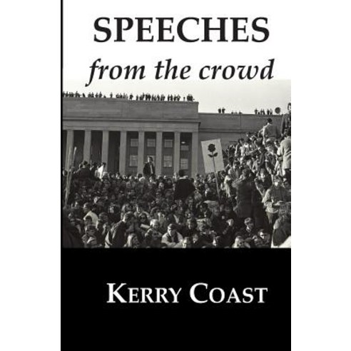 Speeches from the Crowd Paperback, Createspace Independent Publishing Platform