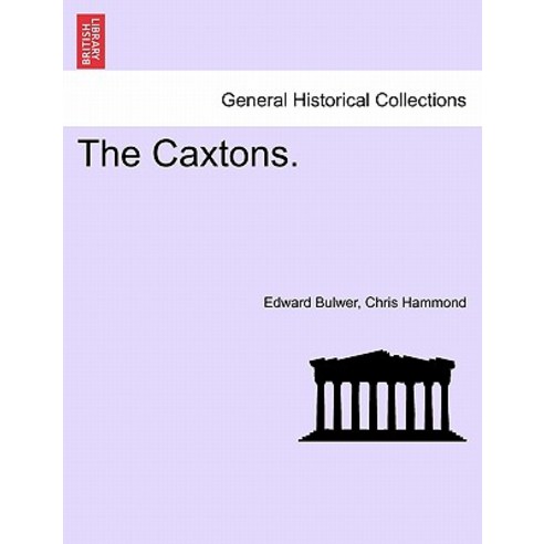The Caxtons. Paperback, British Library, Historical Print Editions