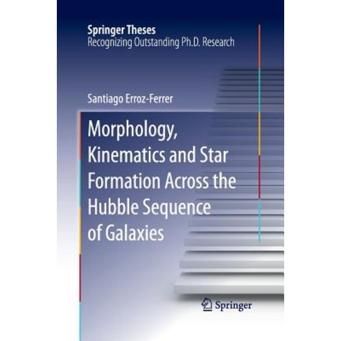 Morphology Kinematics and Star Formation Across the Hubble Sequence of Galaxies Paperback, Springer