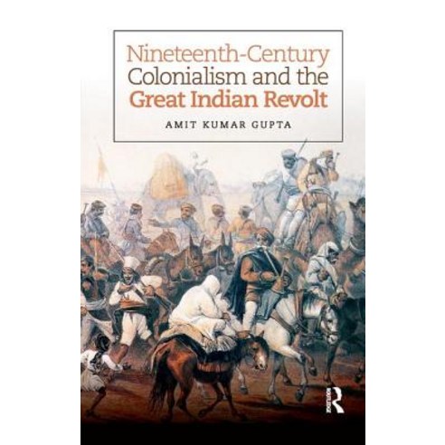 Nineteenth-Century Colonialism and the Great Indian Revolt Paperback, Routledge Chapman & Hall