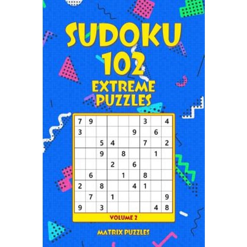 Sudoku 102 Extreme Puzzles Paperback, Createspace Independent ...