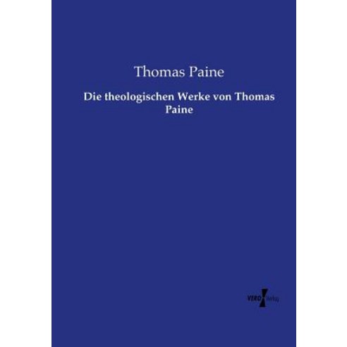 Die Theologischen Werke Von Thomas Paine Paperback, Vero Verlag